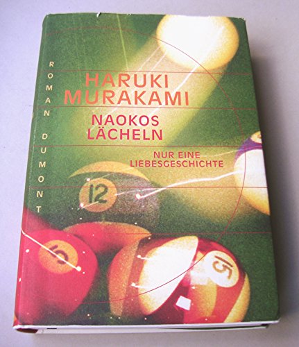 Naokos Lächeln: Nur eine Liebesgeschichte. Roman. Aus d. Japan. v. Ursula Gräfe